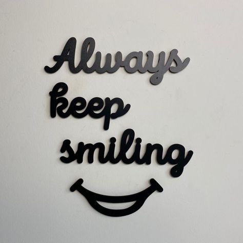 ★ Always Keep Smiling Wood Sign, Wood Wal Art, Wall Quotes, Home Decor Wall Art, Custom Wood Words, Wooden Word Cutout Phrases ★ FREE AND EXPRESS SHIPPING ! ★ READY TO HANGING – You can easily hang the product on the wall with the double-sided tape on the back. ★ MATERIAL – 5 mm Wood MDF (Highest Quality) ★ DIMENSIONS – 14”x16” / 36x40cm (Total area, see size detail picture) ★ COLOR OPTIONS – Black / White (Self Painted) Quotes Home Decor, Quotes Home, Wal Art, Wooden Words, Leather Craft Projects, Wall Decor Design, Home Quotes And Sayings, Keep Smiling, Wood Wall Decor