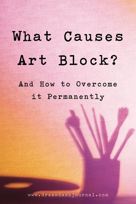 Art block How To Get Out Of Art Block, How To Get Rid Of Art Block, Ali Kay, Artists Block, Artist Block, Overcoming Quotes, Lack Of Confidence, Artist Quotes, Love Challenge