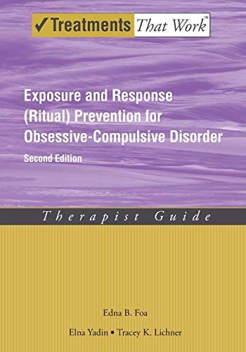 9780195335286: Exposure and Response (Ritual) Prevention for Obsessive-Compulsive Disorder: Therapist Guide (Treatments That Work) - AbeBooks - Foa, Edna B.; Yadin, Elna; Lichner, Tracey K.: 0195335287 Exposure Response Prevention, Compulsive Hoarding, Clinical Psychology, Oxford University Press, Psychology Books, Oxford University, Book Summaries, Books To Read Online, Guide Book