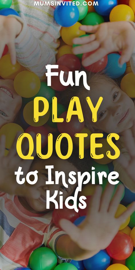 Play Quotes For Kids, Preschool Sayings, Playtime Quotes, Fun Quotes For Kids, Daycare Quotes, Quotes About Play, Art Quotes For Kids, Child's Play Quotes, Quotes About Children Learning