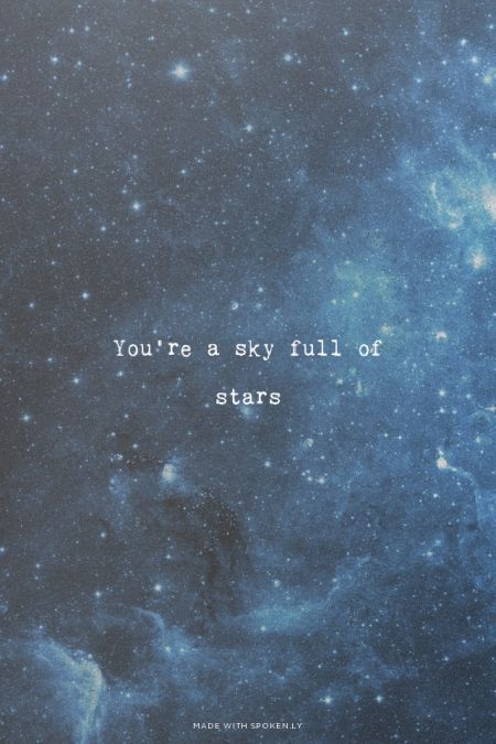 You're a Sky Full of Stars Stars In The Sky, Slaap Lekker, Sky Full Of Stars, Sky Full, A Sky, Lyric Quotes, A Quote, Pretty Words, Beautiful Words