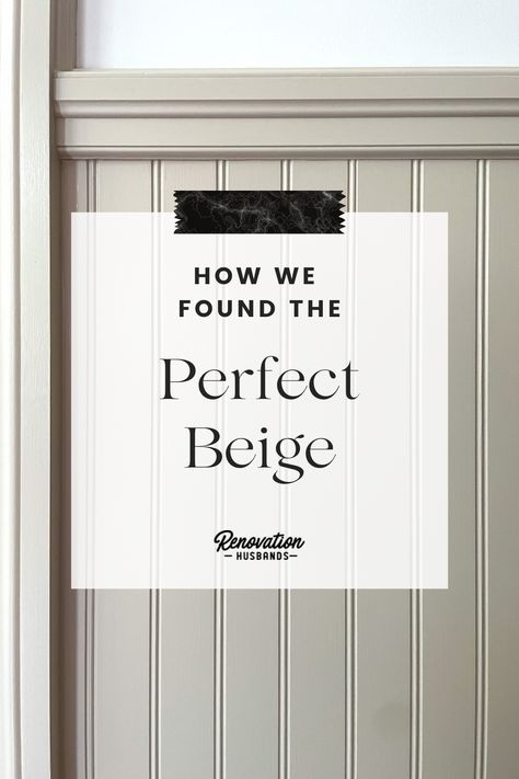 Image of a beige painted wall with a caption "How We Found The Perfect Beige" by the Renovationhusbands Beige White And Black Kitchen, Beige Wall Trim, Accessible Beige And Simply White, Greige Baseboards, Cottage Neutral Paint Colors, Beige Kitchen Island Ideas, Classic Khaki Paint, Two Tone Beige Walls, Behr Better Than Beige