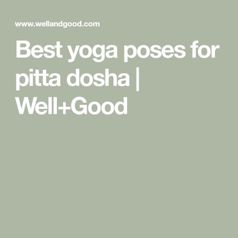 Pitta Dosha, Ayurveda Life, Vata Dosha, Best Yoga Poses, Ayurvedic Practitioner, Downward Facing Dog, Cool Yoga Poses, Lower Abs, Best Yoga