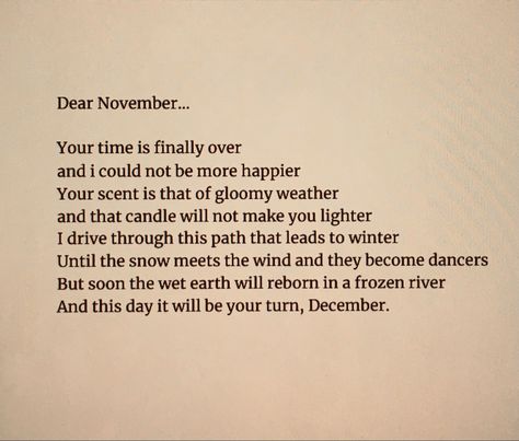 Dear November Quotes, Dear December Quotes, November Wishes, November Poems, December Poems, November Poem, Dear November, December Poetry, Darling Quotes