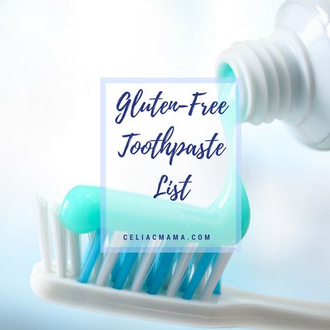 gluten-free-toothpaste-list Gluten Free List, Gluten Free Diet Plan, Gluten Free Info, Gluten Free Beauty Products, Going Gluten Free, Pasta Dental, Gluten Free Living, Gluten Sensitivity, Mary Berry