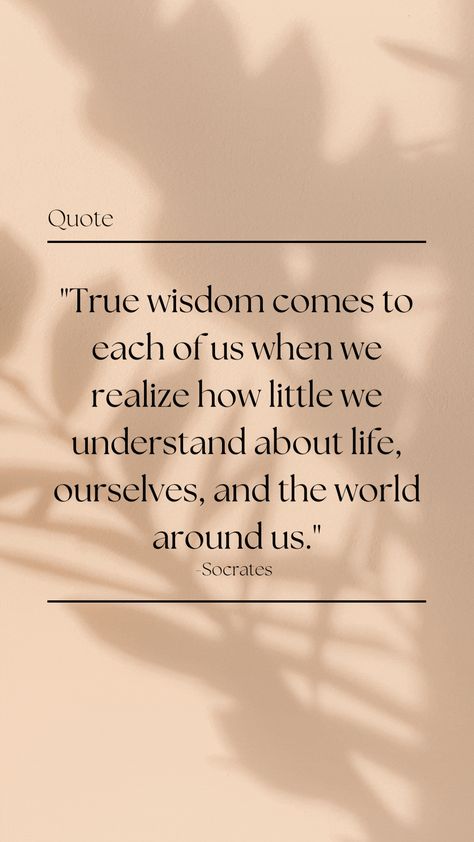 Wisdom Quotes, Personal Growth, Development, Becoming Me, Socrates Socrates Quotes Wisdom, Socrates Quotes Philosophy, Quotes Philosophy, Socrates Quotes, Quotes Wisdom, Fav Quotes, Socrates, A Whole New World, Quote Aesthetic