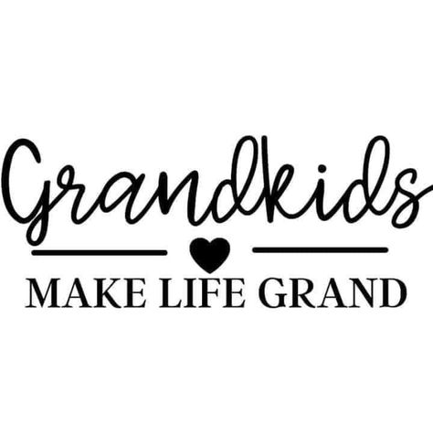 Grandkids Make Life Grand, Granddaughter Quotes, Hugs And Kisses Quotes, Grandparents Quotes, Grandma Quotes, Card Sayings, Love My Kids, Advice Quotes, Cricut Projects Vinyl