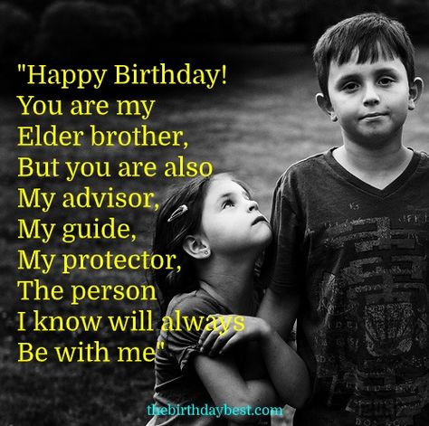 Happy Birthday Wishes for Elder Brother: All of us who have elder brothers can confirm what is always said, that they are taking care of us at all times. So on his birthday, a nice gesture is to send him a beautiful happy birthday Wishes.Birthday Wishes for Elder BrotherFor this special... Elder Brother Quotes, Birthday Wishes For Bhai, Happy Birthday Bhai Wishes, Happy Birthday Bhaiya, Beautiful Happy Birthday Wishes, Happy Birthday To Brother, Happy Birthday Brother Wishes, Happy Birthday Big Brother, Happy Birthday My Brother