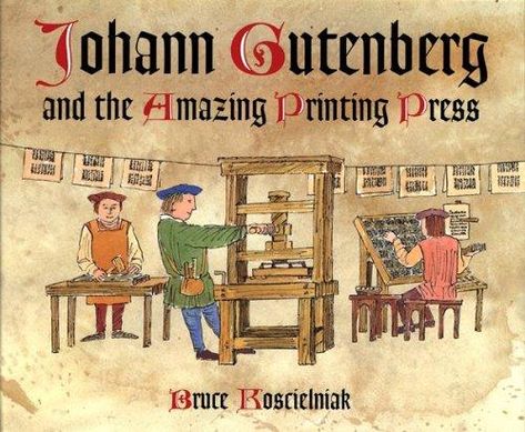 Johann Gutenberg and the amazing printing press (2003 edition) | Open Library Gutenberg Press, Reformation Day, History Lesson Plans, Johannes Gutenberg, Homeschool History, Classical Conversations, Story Of The World, Medieval History, History Lessons