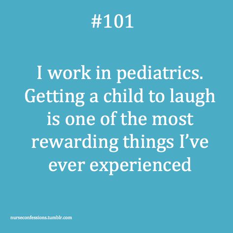 Confessions of a Nurse Pediatric Nursing Quotes, Child Life Specialist, Nurse Rock, Nurse Love, Future Nurse, Nicu Nurse, Medical Humor, Pediatric Nursing, Nurse Quotes