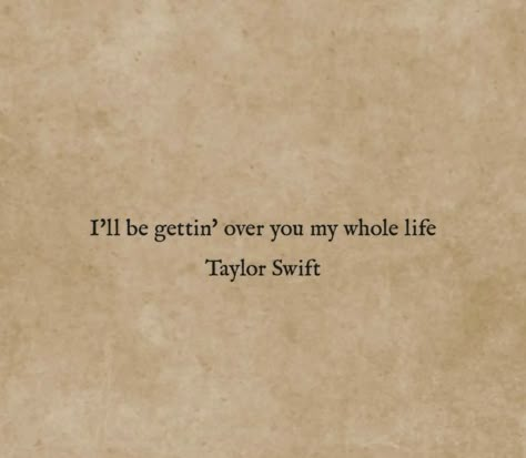 Deep Taylor Swift Quotes, Taylor Swift Poetry, Taylor Quotes, Taylor Swift Lyric Quotes, Swift Quotes, Lyric Poetry, Meaningful Lyrics, Taylor Lyrics, Getting Over