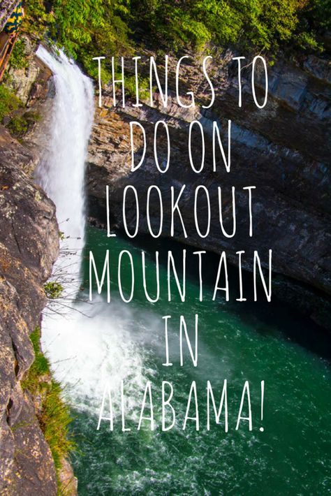 Scottsboro Alabama, Lookout Mountain Tennessee, Mentone Alabama, Desoto Falls, Alabama Vacation, Vacay Ideas, Alabama Beaches, Alabama Travel, Orange Beach Alabama