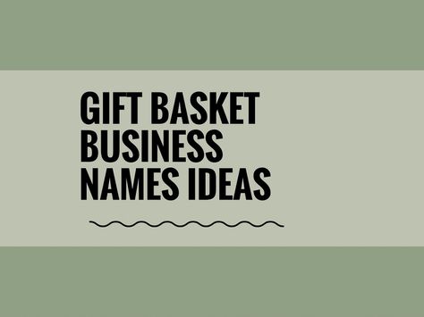 Start A Gift Basket Business, Online Gift Shop Name Ideas, Gift Box Name Ideas, Gift Basket Business Ideas, Starting A Gift Basket Business, Gift Shop Names Ideas, Gift Box Business Name Ideas, Gift Business Name Ideas, Winter Gift Basket Business Names