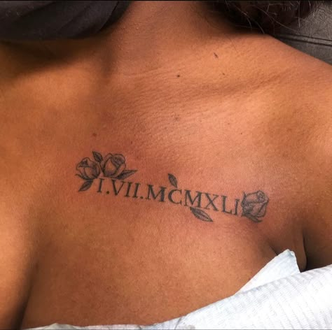 Roman Numerals Tattoo Collar Bone, Dates On Collar Bone Tattoo, Memorial Chest Tattoo Female, Roman Numeral Rose Tattoo, Under Brest Tattoo Ideas For Black Women, Roman Numerals Collar Bone Tattoo, Roman Numeral Floral Tattoo, Collar Bone Tattoo Ideas Female, Roman Numeral Tattoo With Design