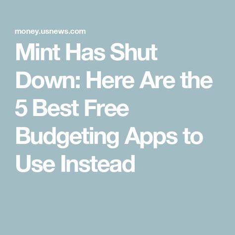 Mint Has Shut Down: Here Are the 5 Best Free Budgeting Apps to Use Instead Budgeting Apps, Personal Finance App, Financial Apps, National Debt Relief, Retirement Planner, Budget App, Refinance Mortgage, Budgeting Tools, Free Budget