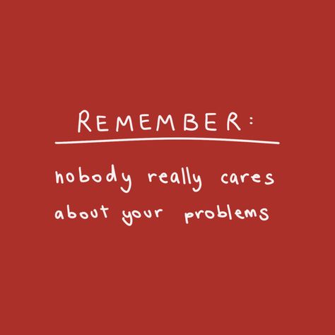 quotes, motivation, life, tips, hard truth, goals, mindset, instagood, art, quotes about life, writer, inspiration Nobody Really Cares Quotes Feelings, Nobody Is Really Your Friend, Who Really Cares Quotes, Do You Really Care Quotes, Quotes About Nobody Caring About You, Nobody Is Yours Quotes, Quotes About Nobody Being There For You, Family Problem Quotes Truths Feelings, Nobody Really Cares Quotes