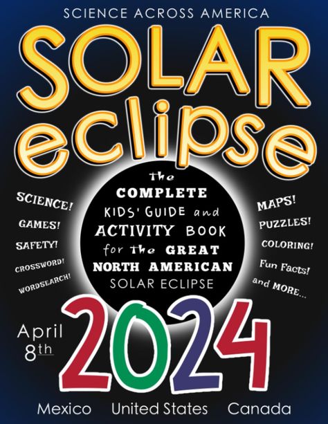 Solar Eclipse 2024: The Complete Kids' Guide and Activity Book for the Great North American Solar Eclipse Paperback – August 7, 2023 Eclipse Activities For Kids, Moon Lessons, Solar Eclipse Facts, Eclipse Facts, Solar Eclipse Party, Eclipse Book, Eclipse Activities, Montessori Works, Solar Eclipse Activity