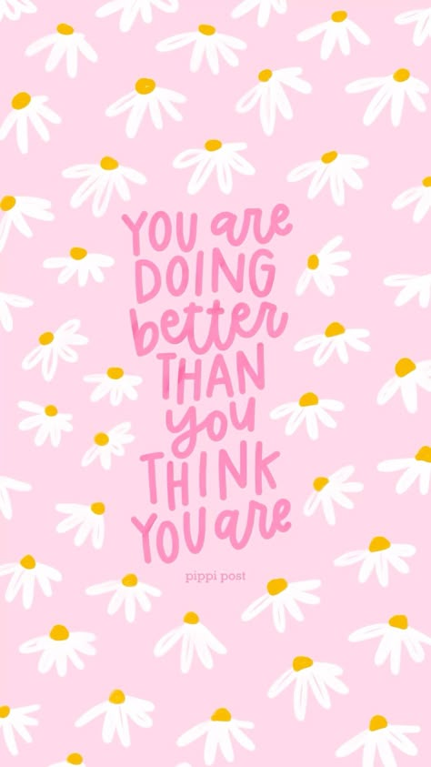 You're Doing Better Than You Think, Self Care Quotes Wallpaper, You’re Doing Better Than You Think, Self Care Phone Wallpaper, Phone Motivation Wallpaper, You Are Doing Better Than You Think, Positive Quotes For Life Wallpaper, Positive Affirmation Quotes Wallpaper, Wallpaper Backgrounds Positive