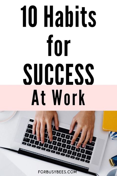 10 habit to be successful at work Efficient Work Habits, How To Be Productive At Work, Routine Of Successful People, Success At Work, Habits To Change Your Life, Habits To Change, 10 Daily Habits, Office Productivity, How To Be More Organized