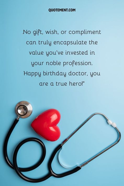 80 Happy Birthday Doctor Wishes That Show Appreciation Happy Birthday Doctor Wishes, Happy Birthday Doctor, Doctors Day Wishes, Birthday Greeting Message, Condolences Quotes, Doctor Birthday, Happy Doctors Day, Funny Wishes, Happy Birthday Beautiful