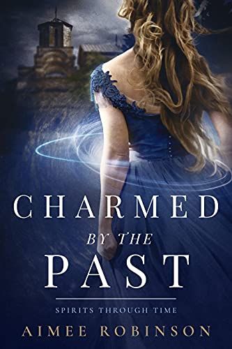 Amazon.com: Charmed by the Past: A Time Travel Romance (Spirits Through Time Book 1) eBook : Robinson, Aimee: Kindle Store Time Travel Romance Books, Travel Romance, Bad Touch, Family Reunion Planning, Hospital Room, Reading Romance, Historical Romance, Romance Novels, Family Reunion