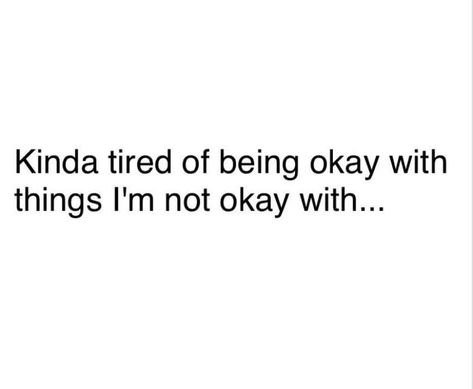 Pretend I'm Ok Quotes, I Still Like You Im Just Tired Of Trying, Im Fine Quotes Not Okay, Pretending Everything Is Ok Quote, Tired Of Hearing The Same Thing, I’m So Tried, Im Not Nice Quotes, Its Not Okay Quotes, Im Not Her Quotes