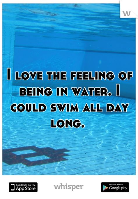 I love the feeling of being in water. I could swim all day long. Swimming Motivation, Swimming Memes, Swimmer Problems, I Love Swimming, Swimmers Life, Swim Life, Swimming Quotes, Swimming Tips, Synchronized Swimming