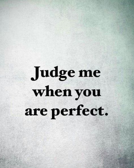 Nobody's perfect Dont Judge People Quotes, Nobody Is Perfect Quotes, Judging Others Quotes, Judgement Quotes, Judge Quotes, Diet Healthy Food, Body Image Quotes, Dont Judge People, Short Positive Quotes