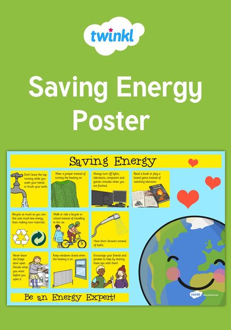 Energy Saving Week is 21st - 27th January! Download and display this lovely poster to encourage your class to save energy at school and at home. Sign up to Twinkl to discover more energy saving teaching resources and ideas!   #energysaving #energy #environment #environmentallyfriendly #eco #ecofriendly #teaching #teachingresources #twinkl #twinklresources #primaryschool #display #classroomdisplay #poster #printablesforkids #home #recycling #walking #earth #planet #savetheplanet Save Energy Poster Drawing, Green Energy Poster, Renewable Energy For Kids, Save Electricity Poster, Save Energy Paintings, Energy Conservation Poster, Save Energy Poster, Energy Conservation Day, Teaching Energy