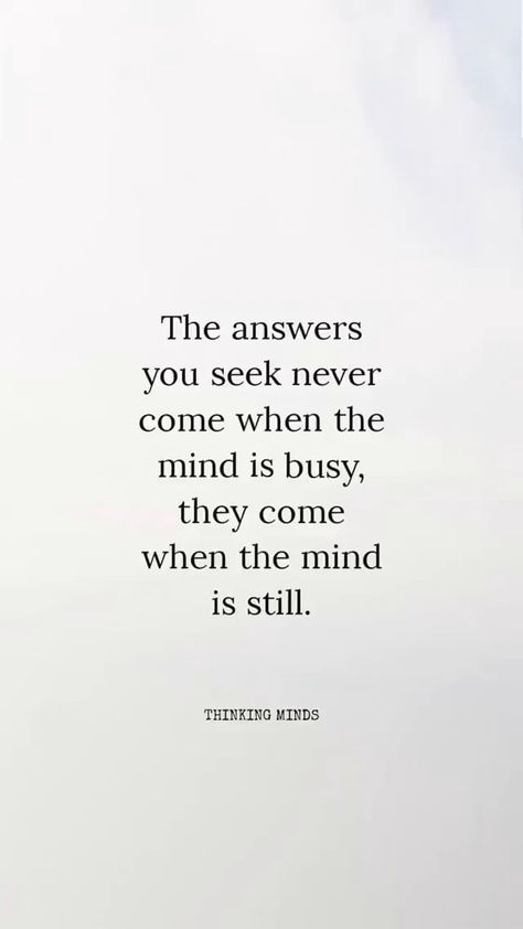 🤍🧠 - The answers you seek never come when the mind is busy, they come when the mind is still. THINKING MINDS - America’s best pics and videos The Mind Is Its Own Place, Read My Mind, Only In America, Top Memes, Famous Movies, Day Book, Women Humor, Mindfulness Quotes, Animal Quotes