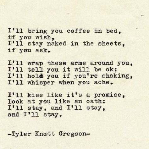 Have I Told You Lately How Amazing, Smitten Quotes, Hungry For You, Smitten Kitten, Typewriter Series, Tyler Knott Gregson, I'm Tired, Poem Quotes, Look At You