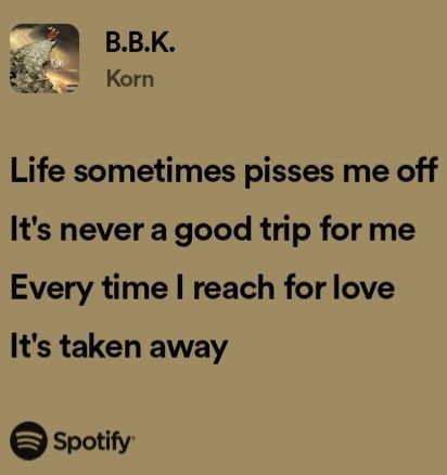 ☆ B.B.K - korn Korn Lyrics, Favorite Lyrics, Me Too Lyrics, Time Warp, Song Artists, Spotify Playlist, Self Esteem, Travel Fun