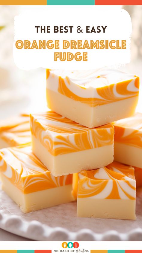 Orange Dreamsicle Dessert, Easy Orange Dreamsicle Fudge, Orange Cream Fudge Easy, Orange Creamsicle Fudge Easy, Orange Dreamsicle Fudge, Chocolate Orange Fudge Recipes, Orange Themed Desserts, Orange Color Desserts, White Fudge Recipes