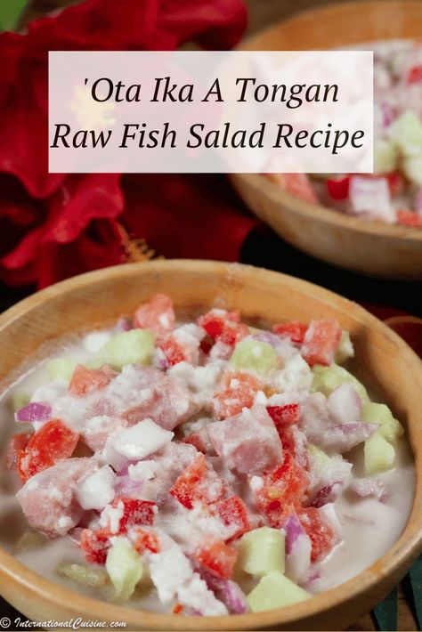 Ota Ika A Tongan Raw fish Salad that you are sure to love, get the easy recipe here. Tonga Recipes, Tongan Food Recipes, Micronesian Recipes, Tongan Recipes, Raw Fish Recipes, Tongan Food, Islander Food, Tuna Loin, Samoan Food