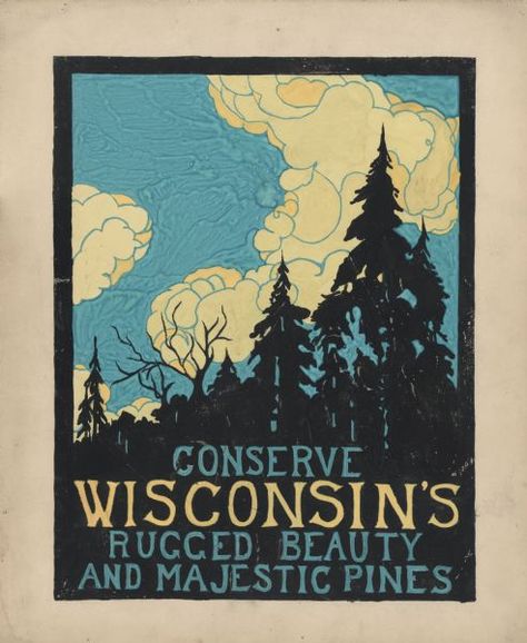 Conserve Wisconsin's Rugged Beauty | Painting | Wisconsin Historical Society Vintage Wisconsin Posters, Conservation Poster, Wisconsin Art, Camp Decor, Poster Competition, Apostle Islands, Vintage Wisconsin, Wood Forest, Beauty Paintings