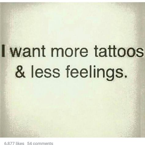 Tattoo Memes, I Want More, Therapy Quotes, Funny Tattoos, Dream Catchers, Love Tattoos, Life Tattoos, Book Of Life, True Words