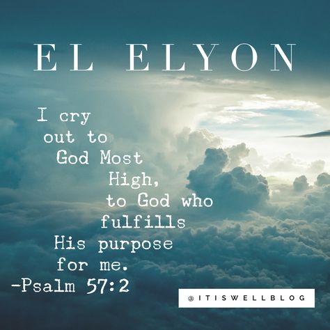 El Elyon Names Of God, Gods Wallpaper, El Elyon, The Most High God, Psalm 57, Most High God, Church Retreat, Good Morning Beautiful Images, Mom Life Quotes