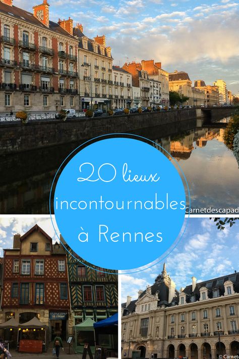 Visiter Rennes en 20 lieux incontournables (et toujours de bonnes adresses en plus!) France Destinations, Day Trip From Paris, Mystical Places, Brittany France, Advantages And Disadvantages, Voyage Europe, Destination Voyage, Travel Set, Cheap Travel