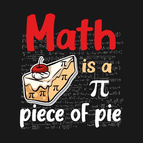 Check out this awesome 'Math+is+a+Piece+of+Pie+-+Math+Lover+Pi+Day+Kids+Student+3.14' design on @TeePublic! Pi Math Art, Pi Math, Pie Day, Pi Day, Math Art, Kids Magnets, Phone Case Stickers, Case Stickers, Baseball Tshirts