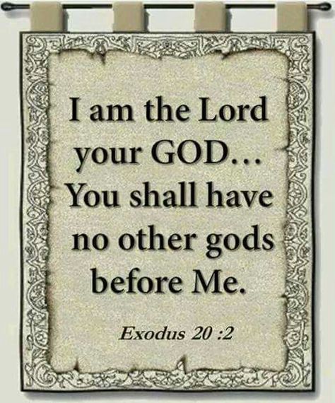 “I am the Lord your God…You shall have no other gods before Me” (Exodus 20:2-4 NKJV). #KWMinistries No Other Gods Before Me, Following Jesus, Study Bible, Treasure Hunter, Godly Man, Faith Inspiration, Lord And Savior, Old Testament, God Jesus