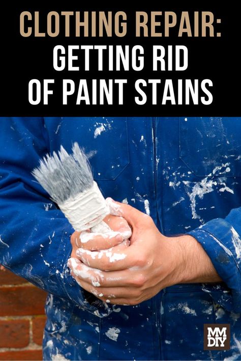 Clothing Repair: Getting Rid of Paint Stains How To Remove Paint From Clothes, How To Get Paint Out Of Clothes, Get Paint Out Of Clothes, Paint Out Of Clothes, Remove Acrylic Paint, Remove Acrylics, Clothing Repair, Remove Paint, Hacks For Home