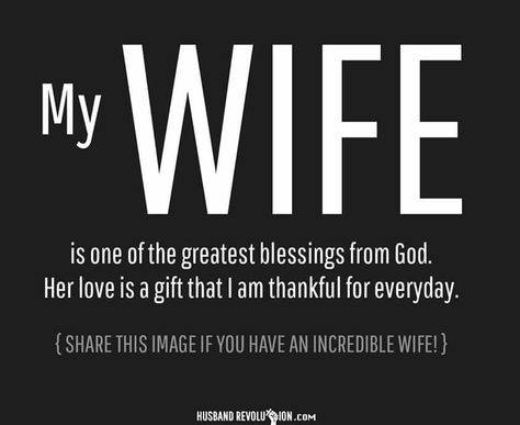 My wife is one of the greatest blessings from God. Her love is a gift that I am thankful for everyday. Prayer For My Wife, Marriage Anniversary Quotes, Happy Wife Quotes, Love My Wife Quotes, Love Quotes For Wife, Wife Quotes, Happy Wife, My Wife Is, I Love My Wife