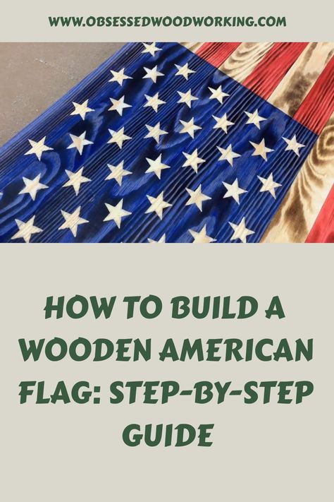 How to Build a Wooden American Flag: Step-by-Step Guide Diy Wood Flag How To Make, Wooden Flags Diy, Wood American Flag Diy, Wood Flag Diy, American Flag Diy, Wavy Flag, Flag Diy, Cross Flag, Wooden American Flag