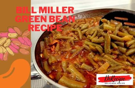 Bill Miller Green Bean Recipe Bill Millers Green Beans Recipe, Green Bean Recipe, Green Beans Recipe, Bean Recipe, Cooking Green Beans, Beans Recipe, Green Bean Recipes, Vegetarian Paleo, Green Bean