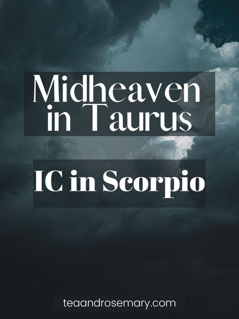 Midheaven In Taurus, IC In Scorpio | Tea & Rosemary Midheaven In Capricorn, Midheaven In Taurus, Taurus Midheaven, Astro Chart, Mercury In Aries, Mercury In Pisces, Part Of Fortune, Relationship Astrology, Leo Rising