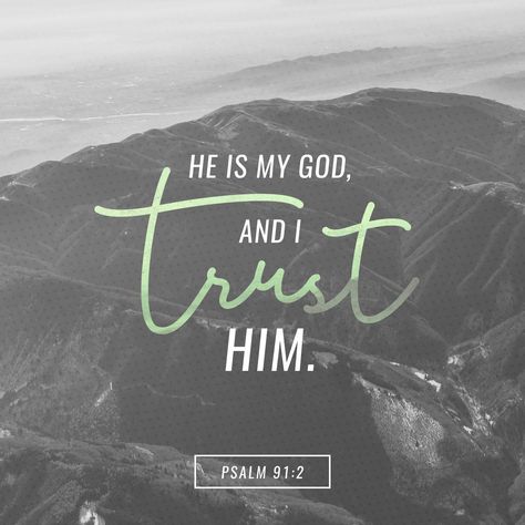 Psalm 91:2~He alone is my refuge, my place of safety; he is my God, and I trust him. Psalms 91 2, Psalm 91 2, Shadow Of The Almighty, Ayat Alkitab, I Trust, My God, Verse Of The Day, Bible Verses Quotes, Faith In God