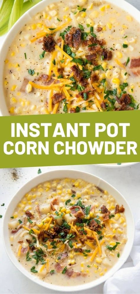 Instant Pot Corn Chowder, Instant Pot Corn, Corn Chowder Soup, Potato Corn Chowder, Chicken Corn Chowder, Corn Chowder Recipe, Chowder Soup, Chowder Recipe, Instant Pot Soup Recipes