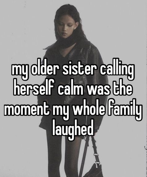 #whisper #sisters #family Elder Sister Quotes, Older Sister Quotes, Sister Meme, Bible Sayings, Elder Sister, Black Core, Older Sister, Stitch And Angel, Sister Quotes