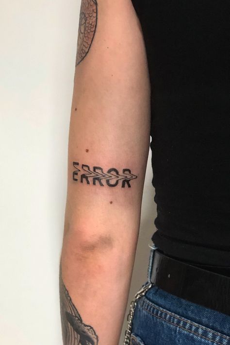 Trial And Error Tattoo, Leg Text Tattoo, Error 404 Tattoo, Glitchy Tattoos, Egirl Tattoos Ideas, 404 Tattoo, Word Tattoos Men, Error Tattoo, 2000 Tattoo Year Ideas