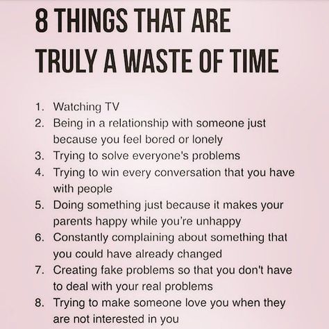 Do you know the difference between wasting time and time well wasted? Time well wasted is when you decide that you will sit in your comfy chair and scroll through insta for 20 mins, or read a book, or sit outside with your coffee and your thoughts. You are not being productive, but you are engaging in self care and this is never a waste of time. Wasting time is what is included in this list - these are things that you do not particularly enjoy, that have no value Selamat Hari Valentine, Waste Of Time, Vie Motivation, Life Improvement, Self Care Activities, Psychology Facts, Life Advice, Self Improvement Tips, Note To Self